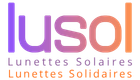 Lusol, lunettes soliares, lunettes solidaires